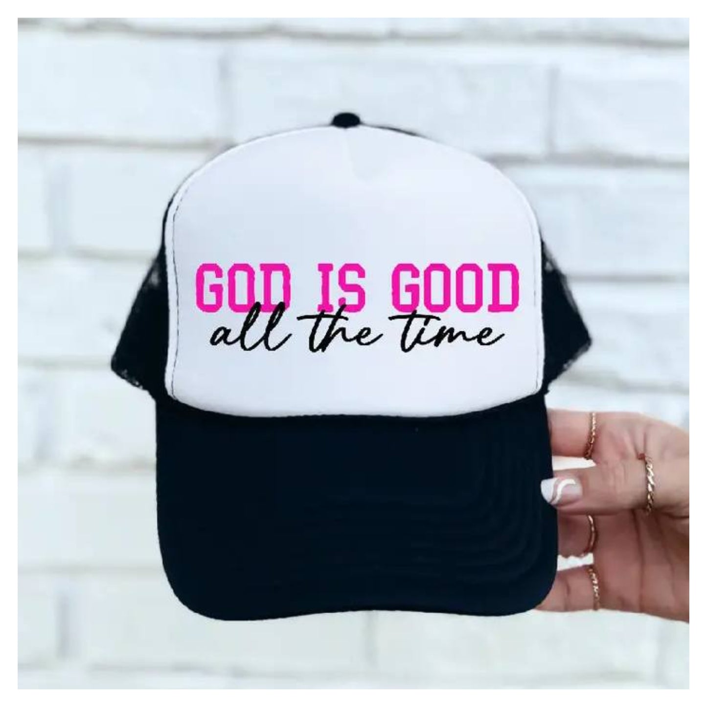 God Is Good All The Time Trucker Hat